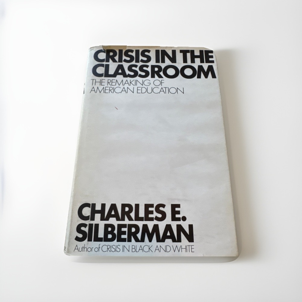 CRISIS IN THE CLASSROOM By‎ Charles L. Silberman - Hardcover